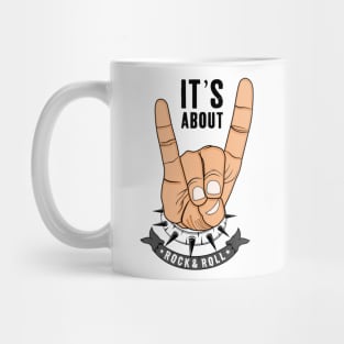 It's About Hand of  Rock and Roll Mug